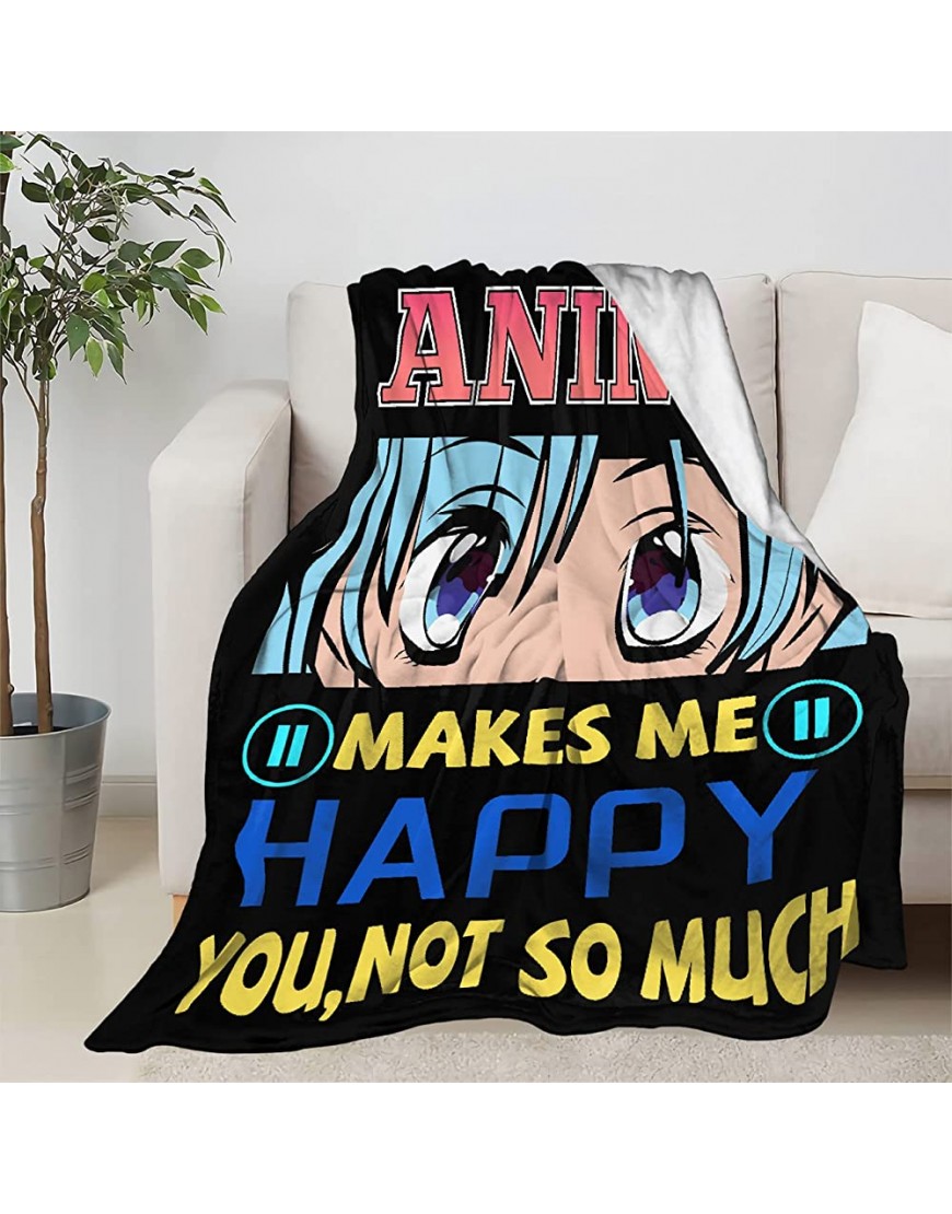 Anime Makes Me Happy You Not So Much Blanket Throw Ultral Soft Warm Lightweight Flannel Fleece Microfiber Funny Anime Quote Blanket Suit for Bed Couch Sofa Travel Gift 60x50 M for Teens - BYM73BLVX
