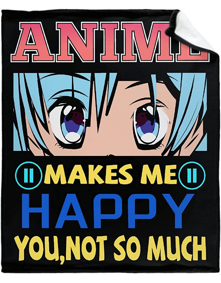 Anime Makes Me Happy You Not So Much Blanket Throw Ultral Soft Warm Lightweight Flannel Fleece Microfiber Funny Anime Quote Blanket Suit for Bed Couch Sofa Travel Gift 60"x50" M for Teens - BYM73BLVX