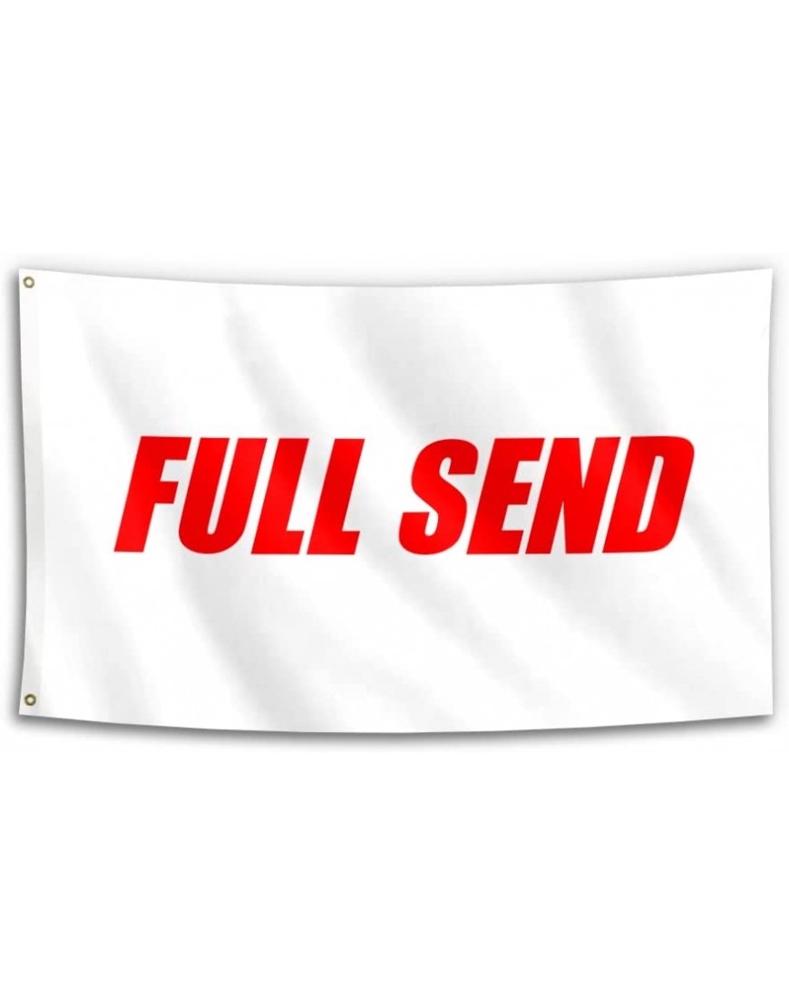 Full Send Flag White Funny Poster UV Resistance Fading & Durable Man Cave Wall Flag with Brass Grommets for College Dorm Room - BC4FBFQ1L