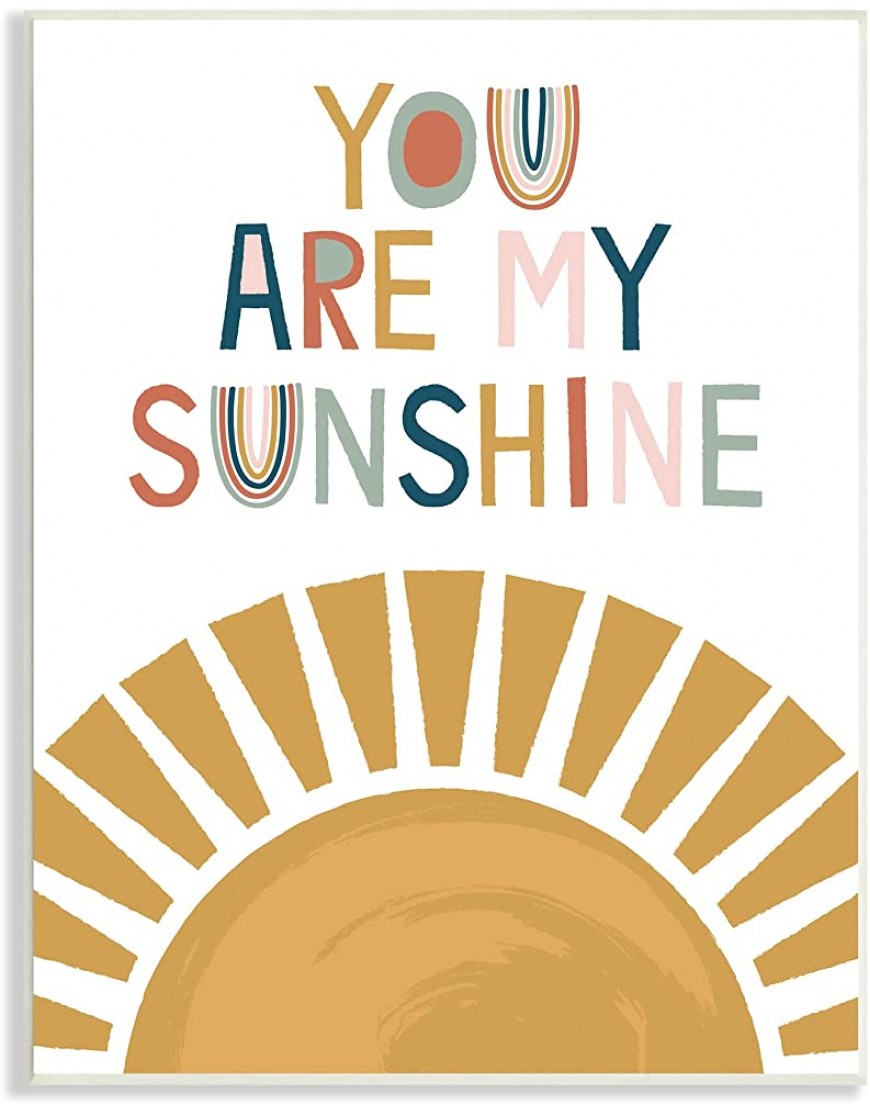 Stupell Industries You are My Sunshine Phrase Children's Sun Rise Wall Plaque 13 x 19 Yellow - BKA3M3SER