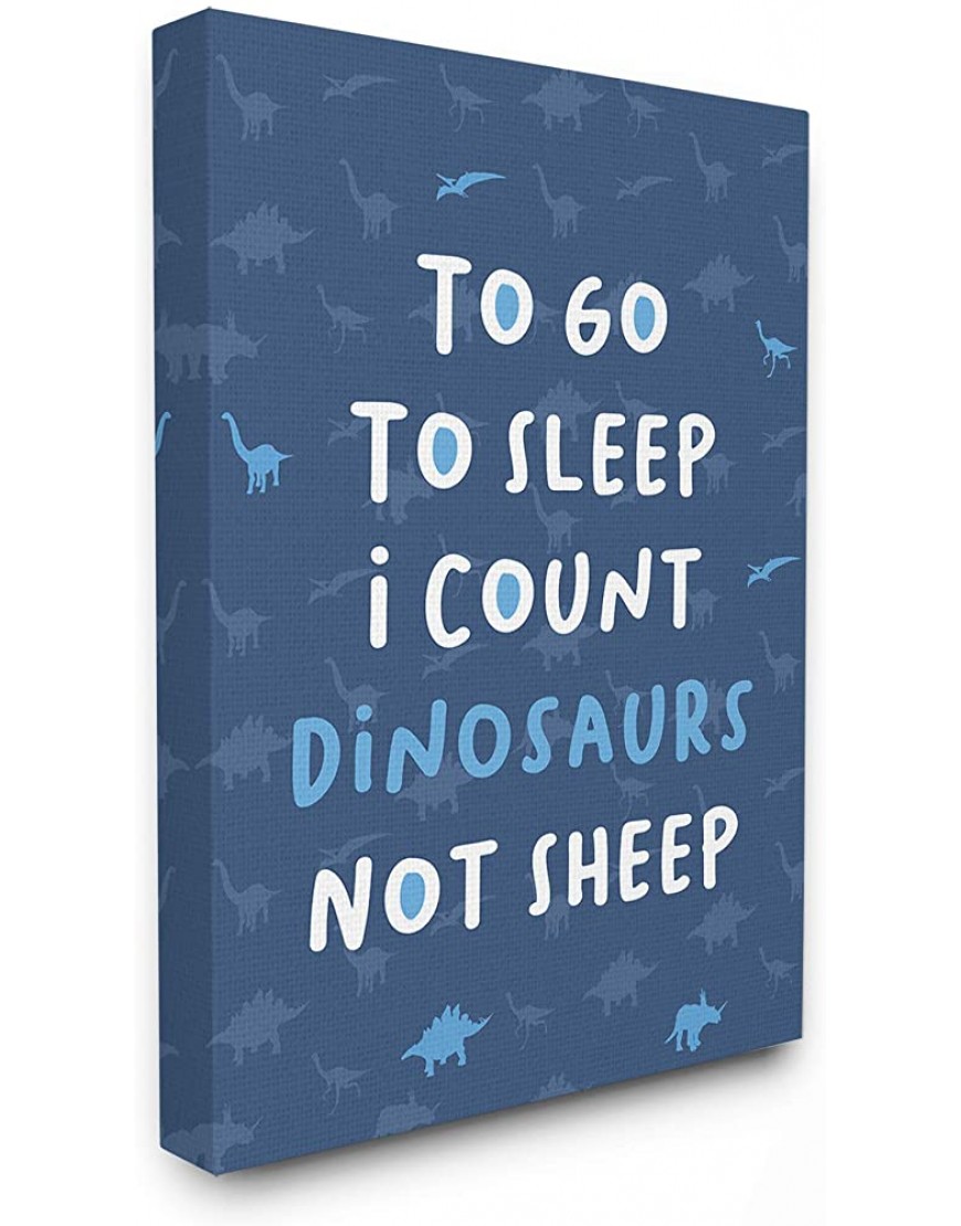 The Kids Room by Stupell to Go to Sleep I Count Dinosaurs Not Sheep Blue Typography Stretched Canvas Wall Art 16x20 Multi-Color - B1I1FEKH5